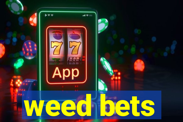 weed bets